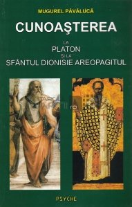 Cunoasterea la Platon si la Sfantul Dionisie Areopagitul