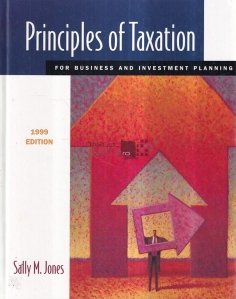 Principles of Taxation for Business and Investment Planning / Principii de impozitare pentru planificarea afacerilor si investitiilor