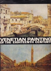 Venetian painting of the Eighteenth Century / Pictura venețiană a secolului al XVIII-lea