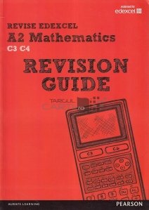 Revise Edexcel A2 Mathematics C3 C4