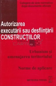 Autorizarea executarii sau desfiintarii constructiilor