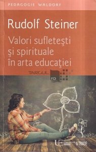 Valori sufletesti si spirituale in arta educatiei