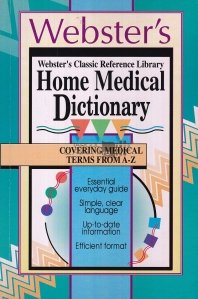 Home medical dictionary / Dictionar medical pentru acasa. Acopera termeni medicali de la A  la Z