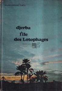 Djerba, l'ile des Lotophages / Djerba, insula Lotophages
