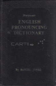 Everyman's English pronouncing dictionary / Dictionar de pronuntie in engleza