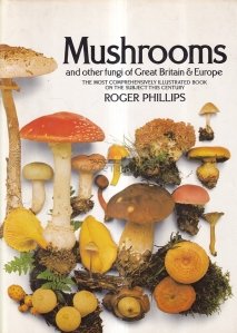 Mushrooms and Other Fungi of Great Britain & Europe