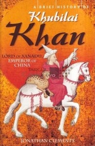 A Brief History of Khubilai Khan / O scurta istorie despre Khubilai Khan
