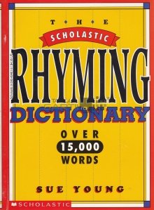 The Scholastic Rhyming Dictionary / Dictionarul in rime Scholastic. Peste 15000 de cuvinte