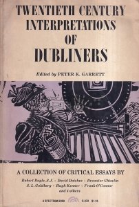 Twentieth Century Interpretations of Dubliners / Interpretarile din secolul al XX-lea ale dublinezilor: O colectie de eseuri critice