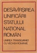Desavirsirea unificarii statului national roman