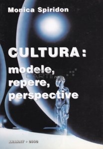 Cultura: Modele, repere, perspective