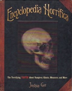 Encyclopedia Horrifica / Enciclopedia ingrozitoare