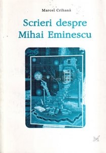 Scrieri despre Mihai Eminescu