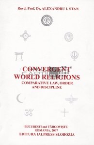 Convergent world religions / Convergenta religiilor mondiale. Legea comparativa, ordinea si disciplina
