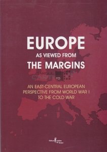 Europe as viewed from the margins / Europa vazuta din margini