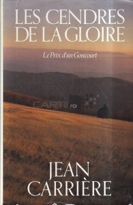 Les Cendres de la Gloire ou le Prix d'un Goncourt / Cenusa gloriei sau pretul unui Goncourt