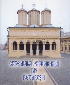 Catedrala patriarhala din Bucuresti