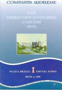 Evolutia intereselor economice si politice britanice la Gurile Dunarii (1829-1914)