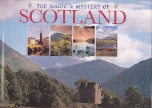 The Magic and Mistery of Scotland / Magia si Misterul Scotiei
