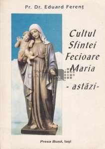 Cultul Sfintei Fecioare Maria astazi