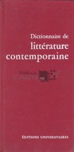 Dictionaire de litterature contemporaine / Dictionar de literatura contemporana