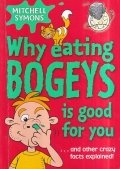 Why eating bogeys is good for you