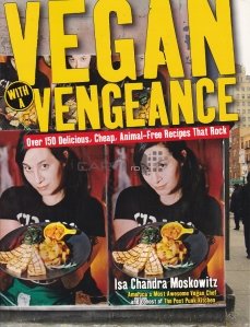 Vegan with a vengeance / Vegan cu o razbunare