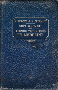 Dictionaire des termes techniques de medicine / Dictionar de termeni tehnici de medicina