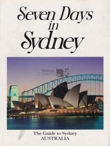 Seven Days in Sydney / Sapte zile in Sydney. Ghidul orasului Sydney, Australia