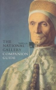 The National Gallery. Companion Guide / Galeria nationala