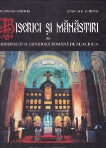 Biserici si Manastiri din Arhiepiscopia Ortodoxa romana de la Alba Iulia