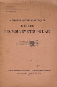 Methodes interferometriques d'etude des mouvements de l'air / Metode interferometrice de studiu a miscarilor aerului