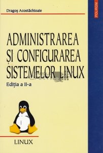 Administrarea si configurarea sistemelor Linux