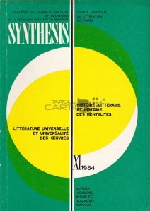 Synthesis, nr. 11, 1984 / Literatura universala si universalitatea operelor. Istoria literaturii si istoria mentalitatilor
