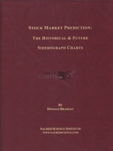 Stock market predictions: the historical & future / Previziunile pietei de valori: istoricul si viitorul. Tabele siderografe