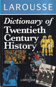 Larousse Dictionary of Twentieth Century History