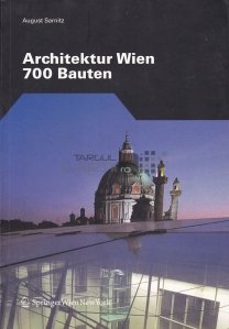Architektur  Wien / Arhitectura Vienei. 700 de constructii