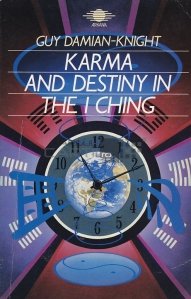 Karma and destiny in the I ching / Carma si destin in I ching