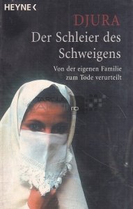 Der Schleier des Schweigens / Valul tacerii: Condamnat la moarte de propria familie