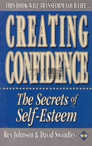 Creating confidence / Crearea increderii. Secretele stimei de sine