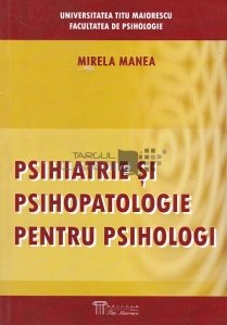 Psihiatrie si psihopatologie pentru psihologi