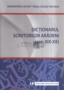 Dictionarul scriitorilor aradeni sec. XIX - XX