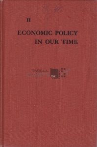 Economic policy in our time / Politica economica in timpurile noastre