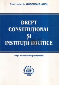 Drept Constitutional si Institutii Politice