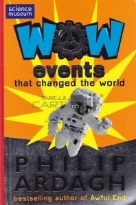 Wow: Events that changed the world / Evenimente wow care au schimbat lumea