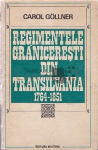 Regimentele graniceresti din Transilvania 1764-1851
