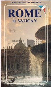 Rome et Vatican / Roma si Vatican. Ghid color cu plan