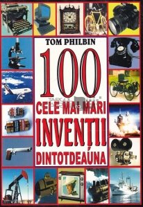 100 cele mai mari inventii dintotdeauna