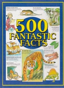 500 Fantastic Facts / 500 de lucruri fantastice