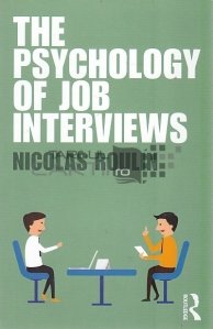 The Psychology of Job Interview / Psihologia interviurilor pentru un job